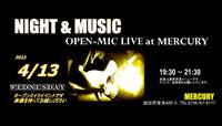 -..0413 NIGHT & MUSIC Open Mic Live at MERCURY